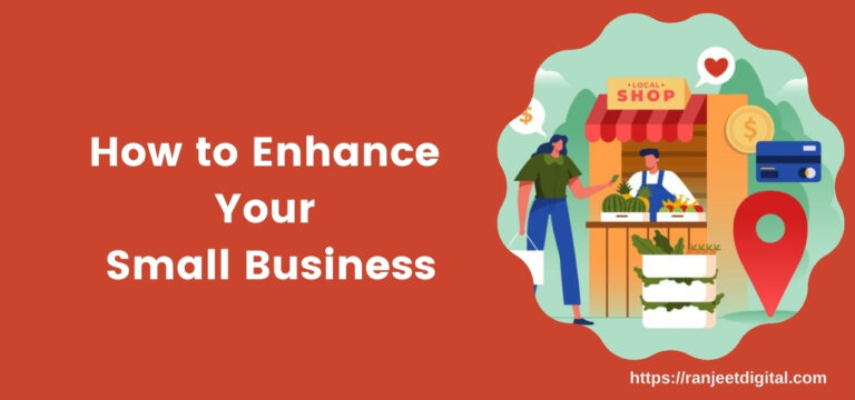 How to Enhance Your Small Business?
