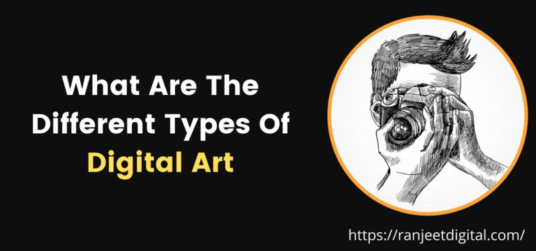 What Are The Different Types Of Digital Art?