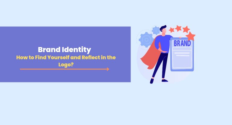 Brand Identity: How to Find Yourself and Reflect in the Logo?